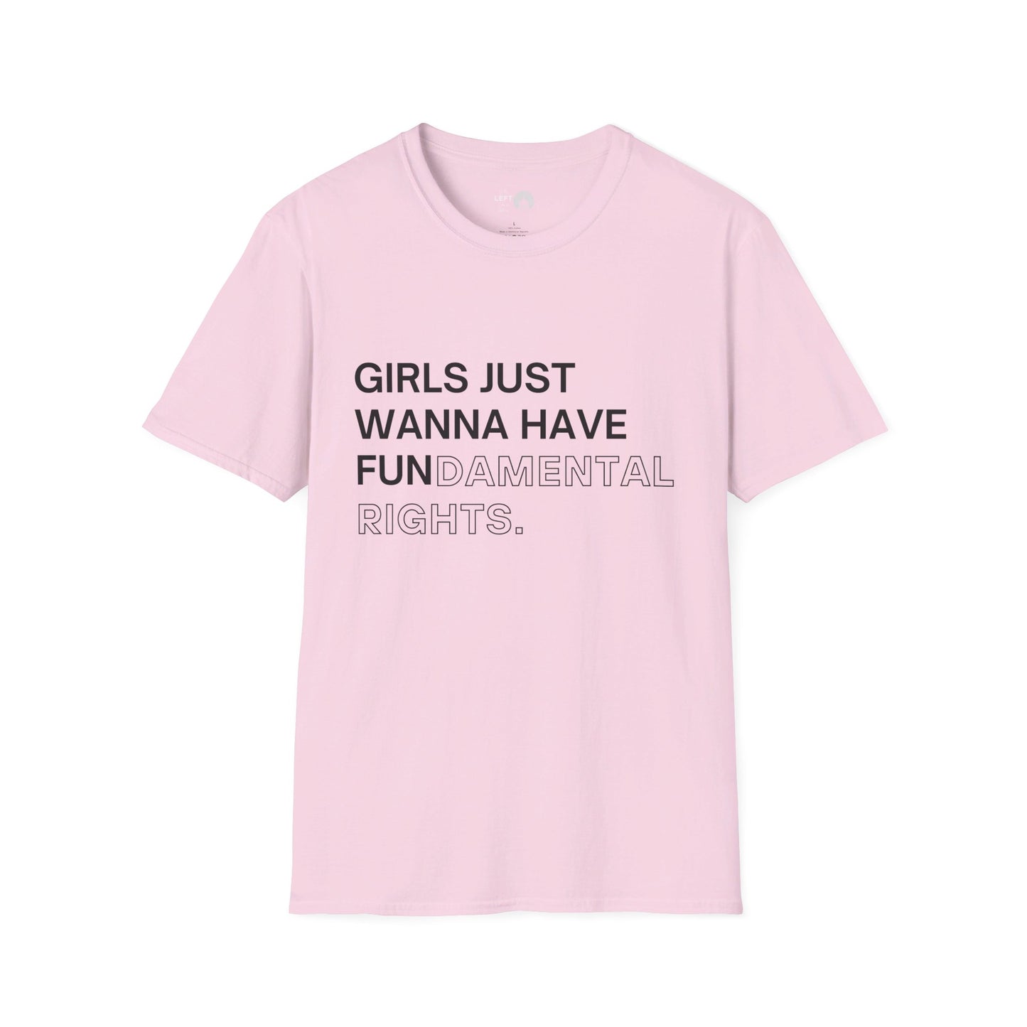 Girls Just Wanna Have Fun(damental Rights) T Shirt