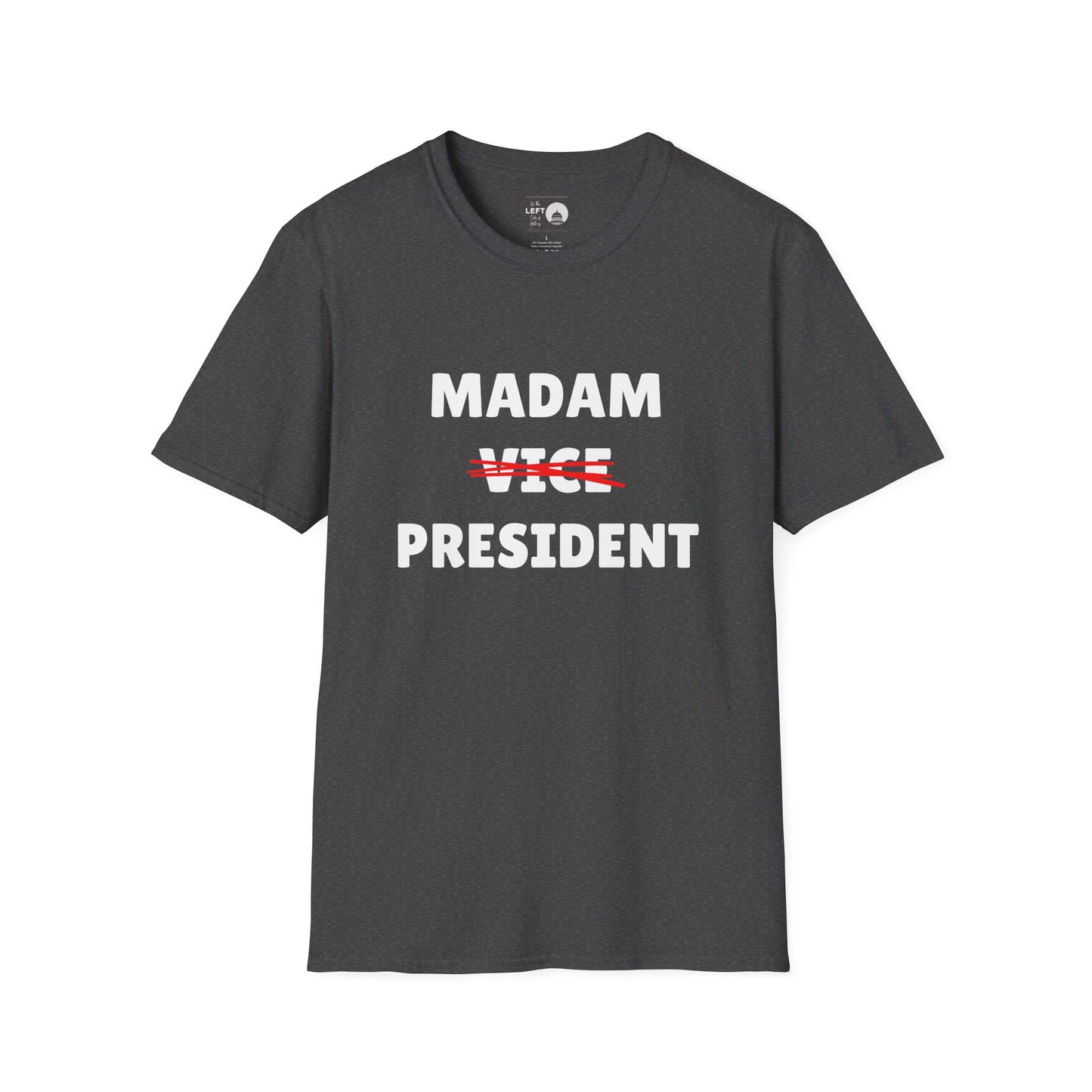 Madam (Vice) President T Shirt