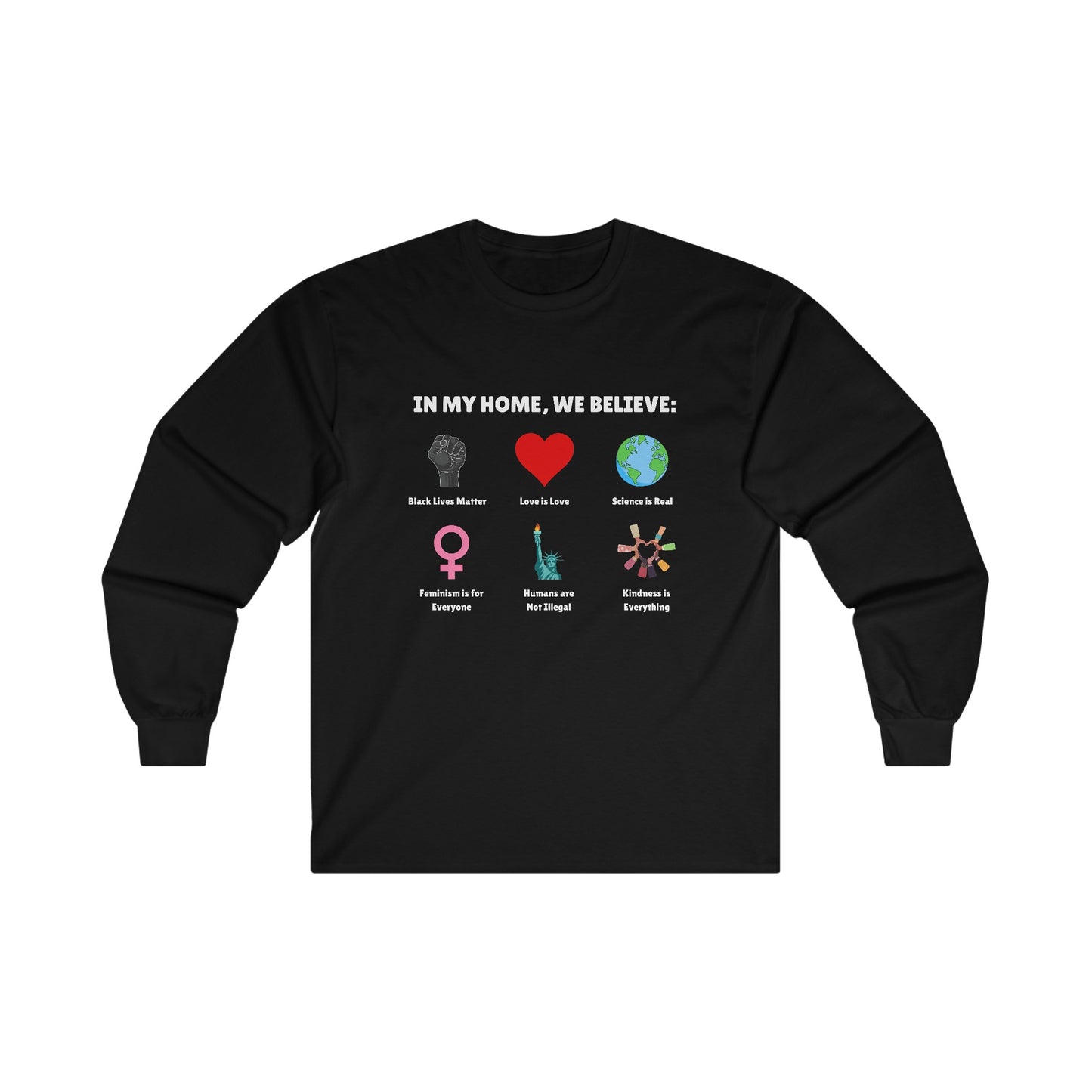 In My Home We Believe Long Sleeve Tee