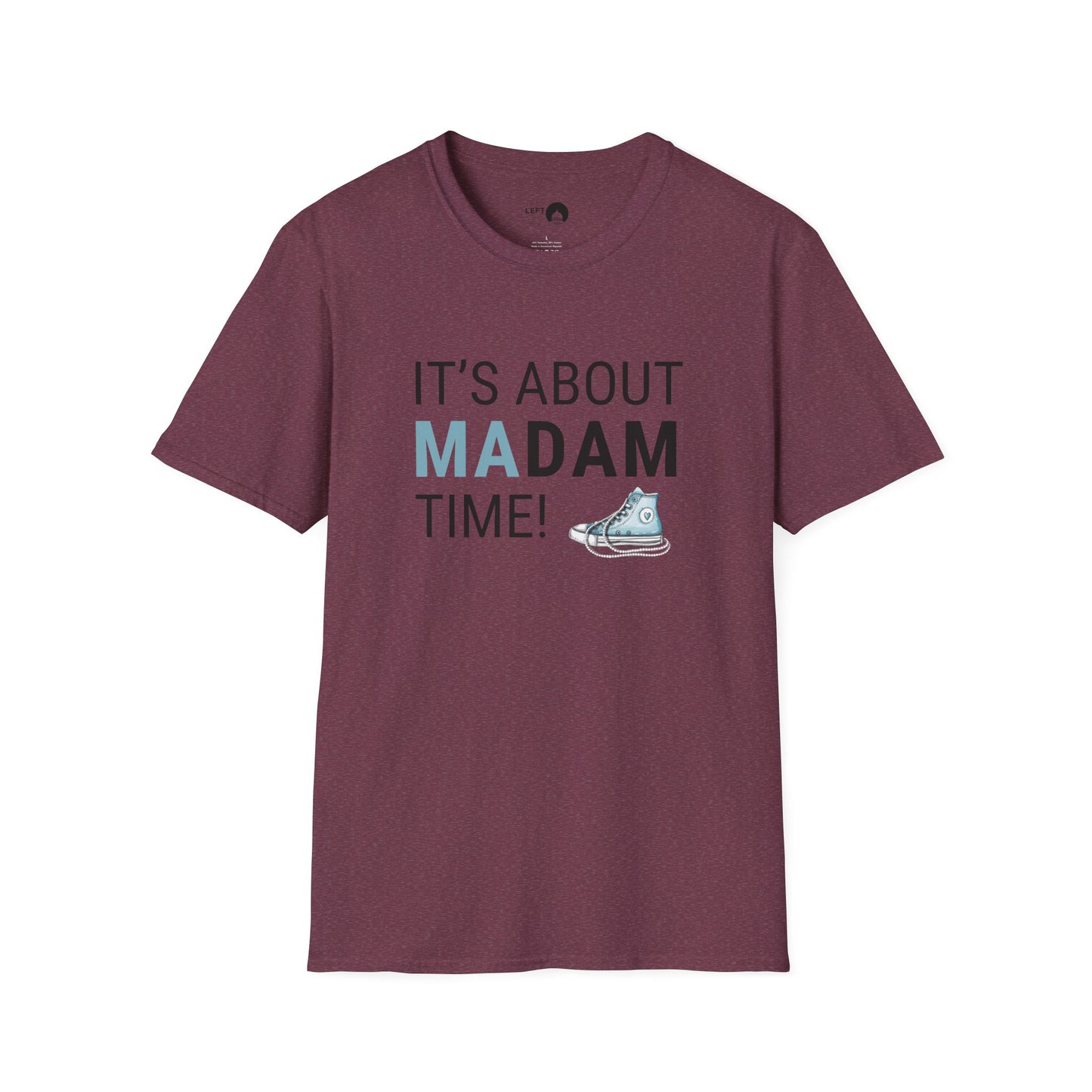 It's About Madam Time T Shirt