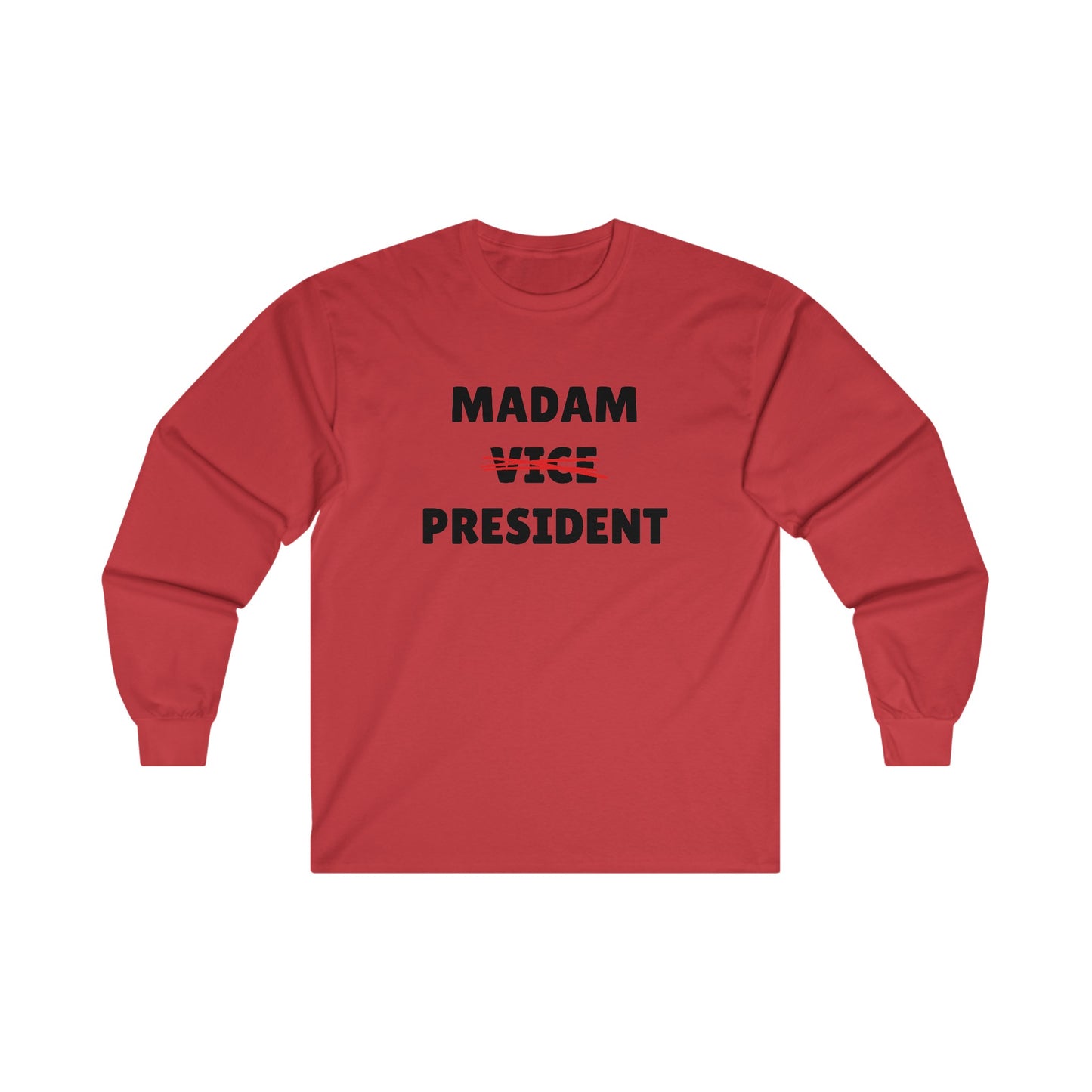 Madam (Vice) President Long Sleeve Tee