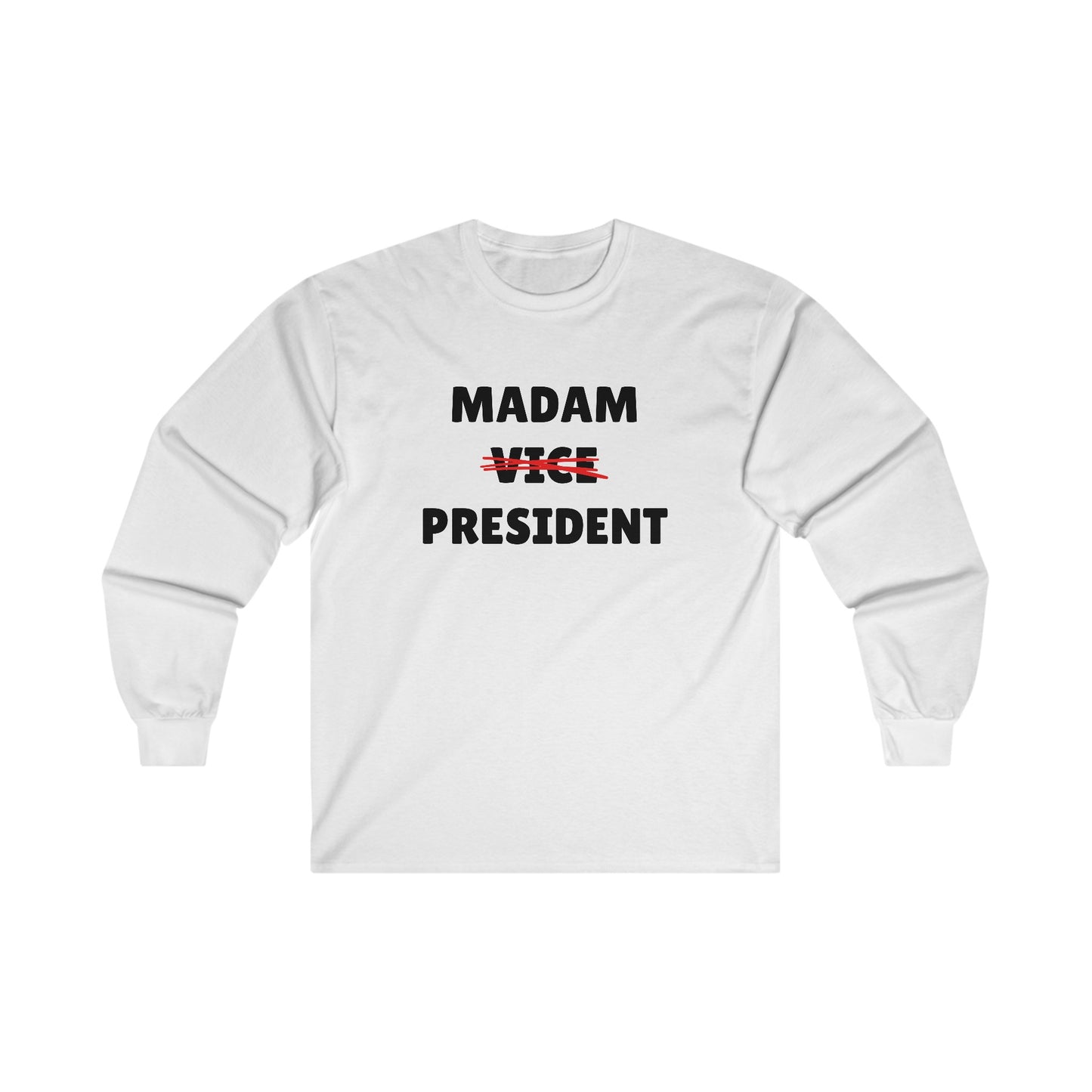 Madam (Vice) President Long Sleeve Tee