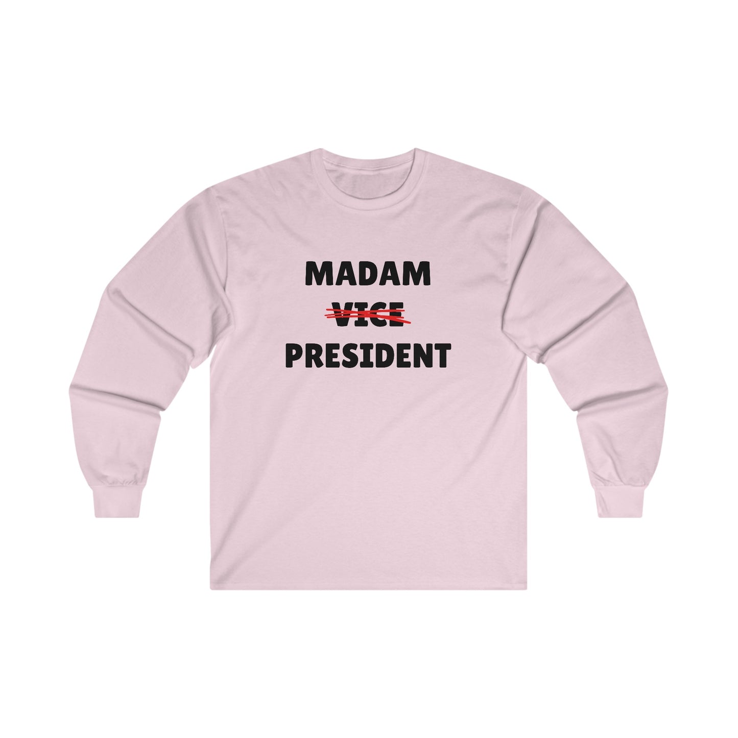 Madam (Vice) President Long Sleeve Tee