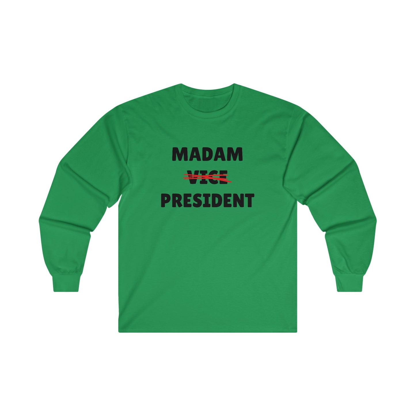 Madam (Vice) President Long Sleeve Tee