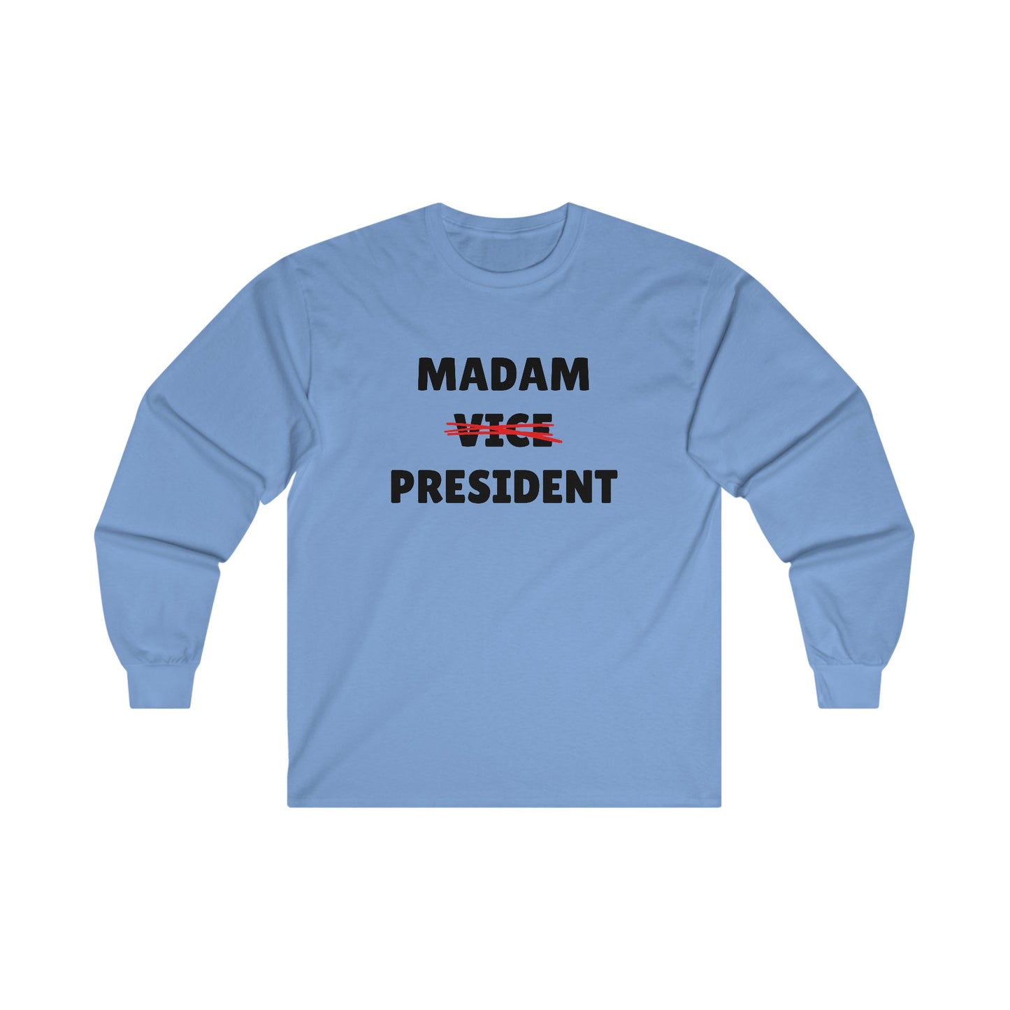 Madam (Vice) President Long Sleeve Tee