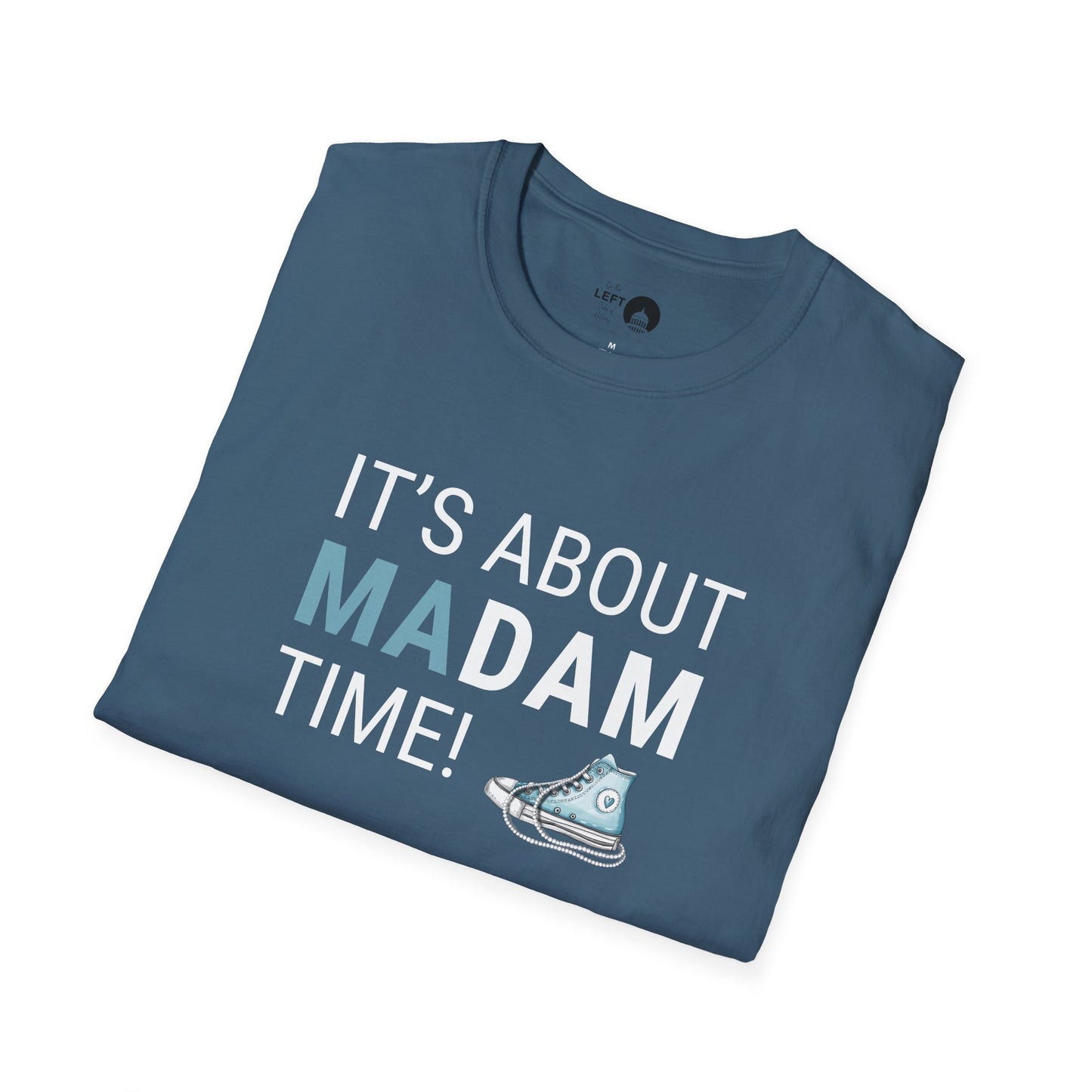 It's About Madam Time T Shirt