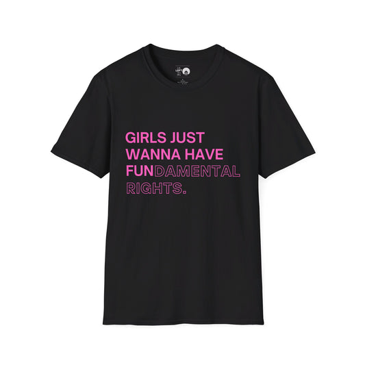 Girls Just Wanna Have Fun(damental Rights) T Shirt