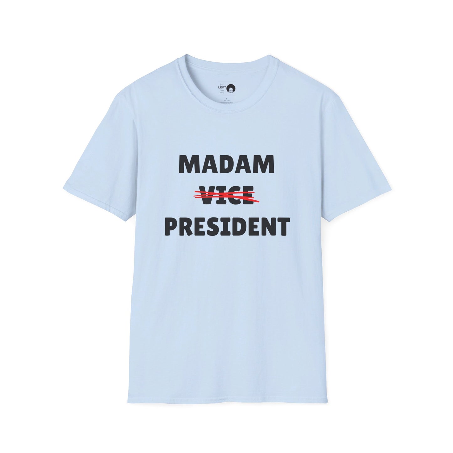 Madam (Vice) President T Shirt