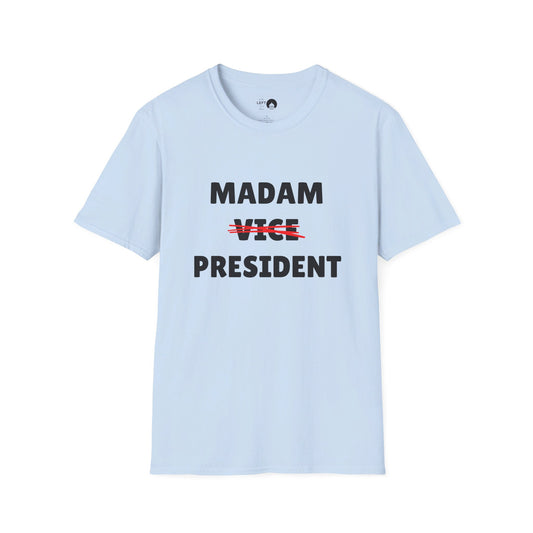 Madam (Vice) President T Shirt