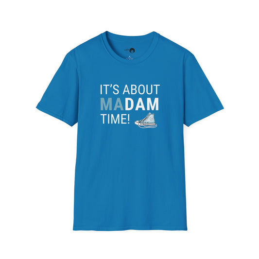 It's About Madam Time T Shirt