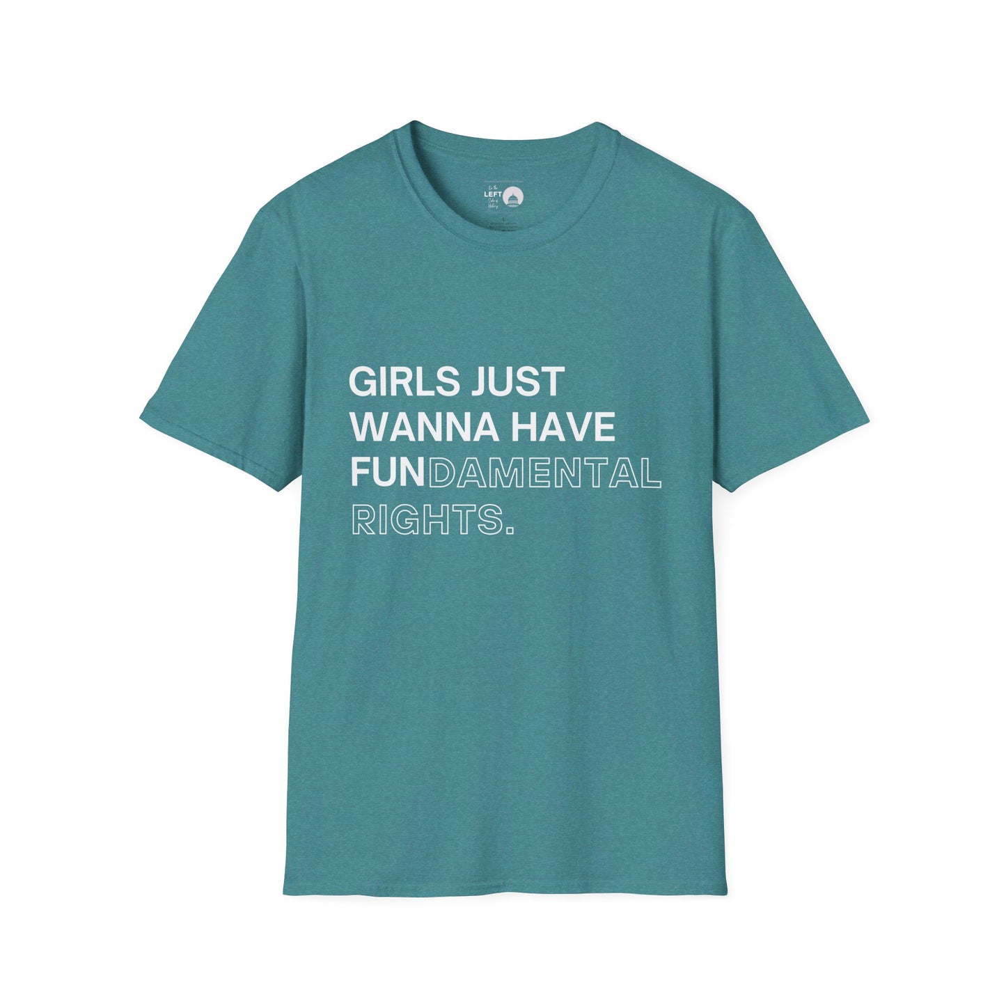 Girls Just Wanna Have Fun(damental Rights) T Shirt