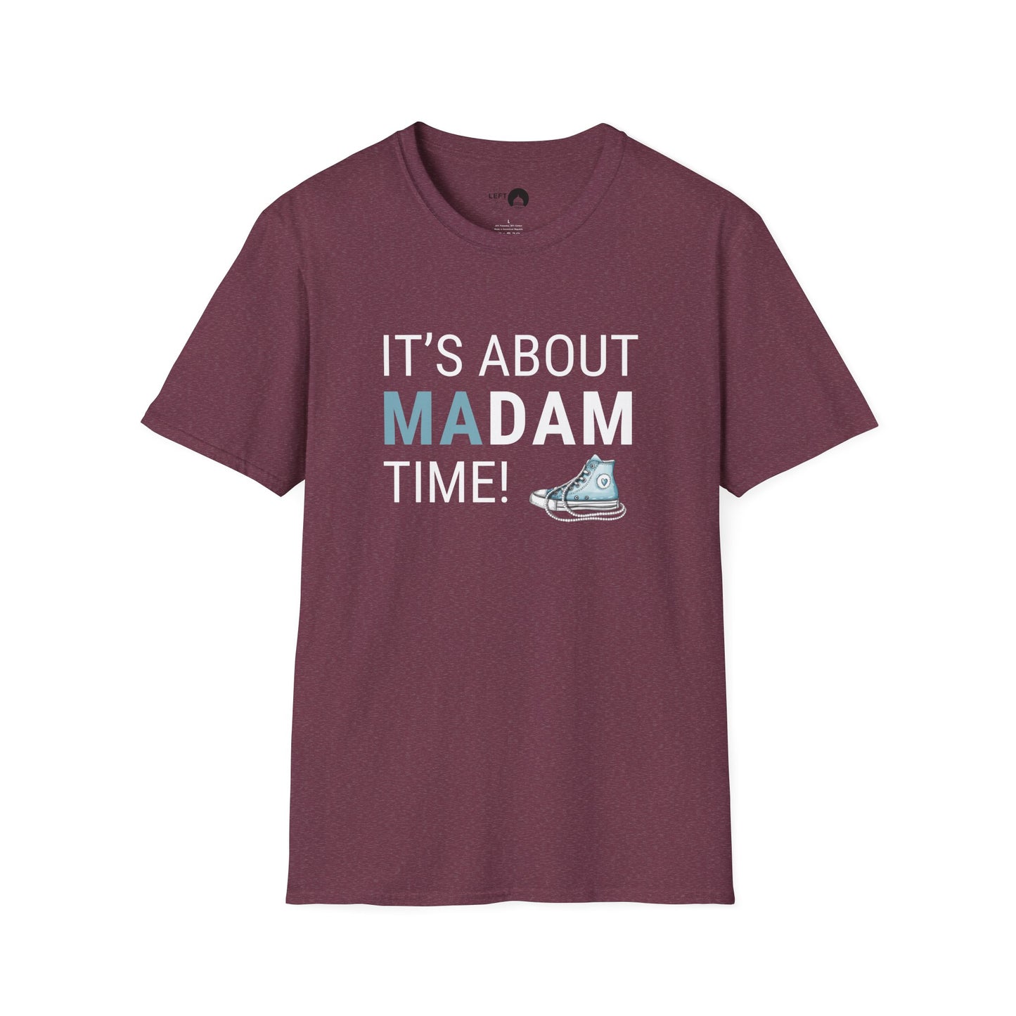 It's About Madam Time T Shirt