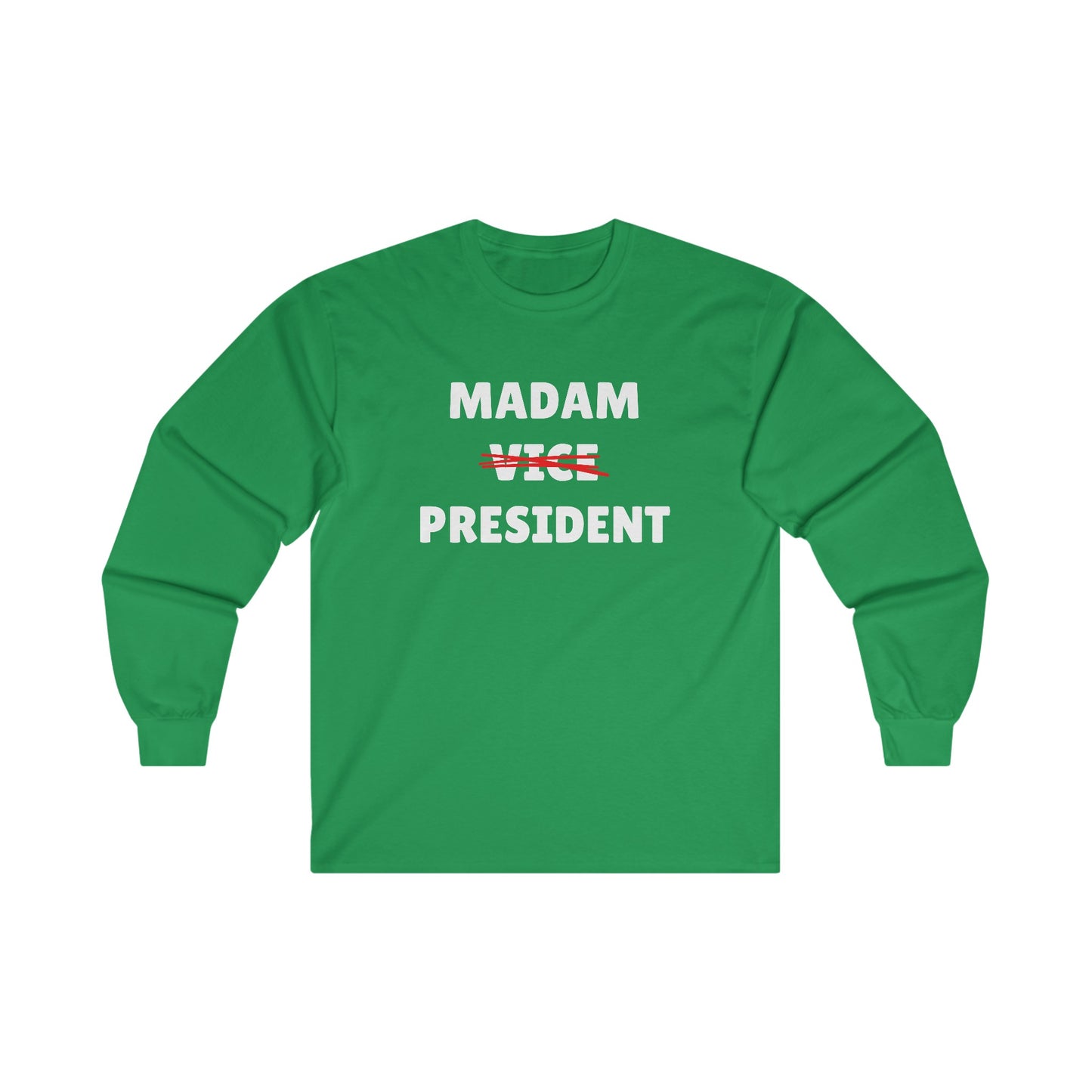 Madam (Vice) President Long Sleeve Tee