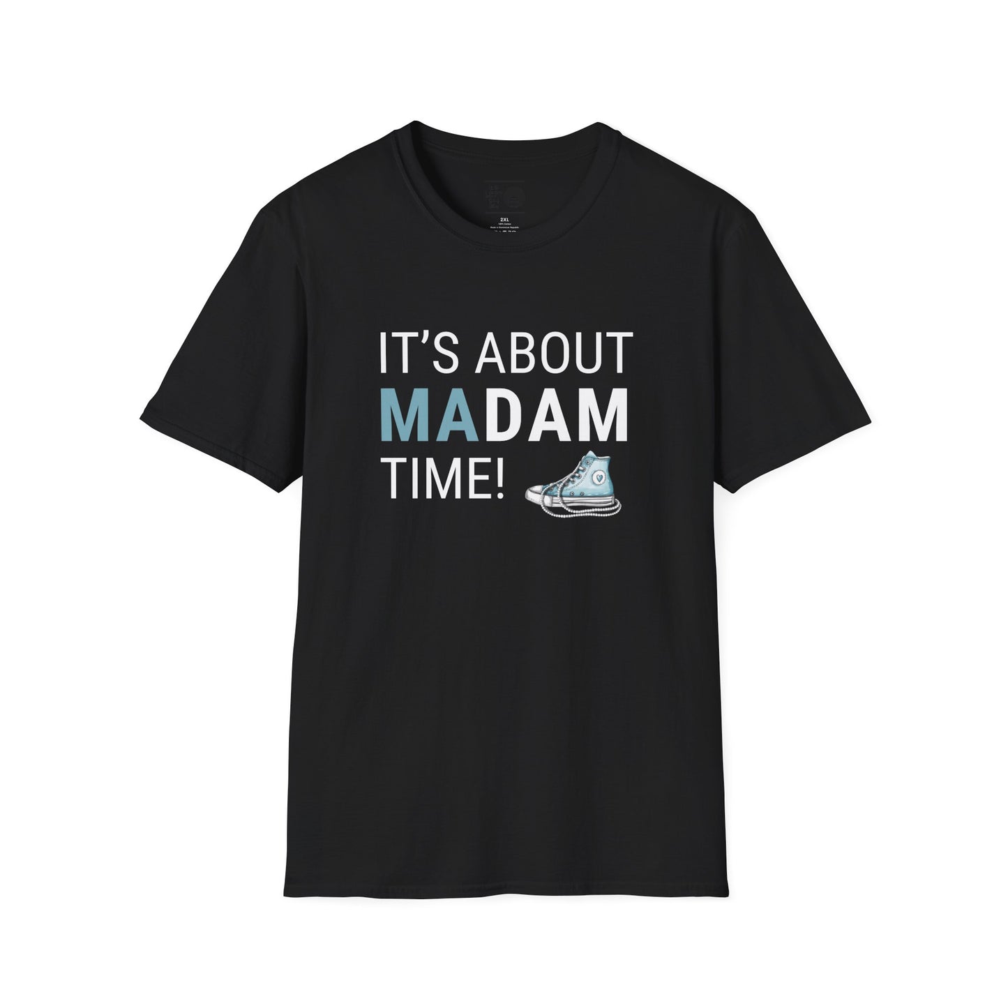 It's About Madam Time T Shirt