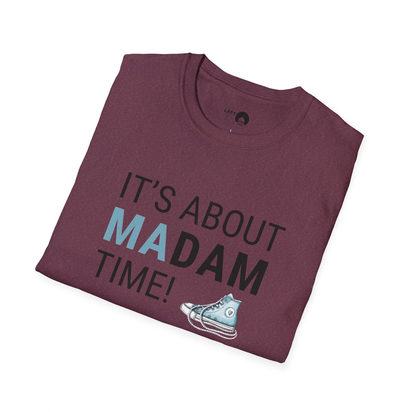 It's About Madam Time T Shirt