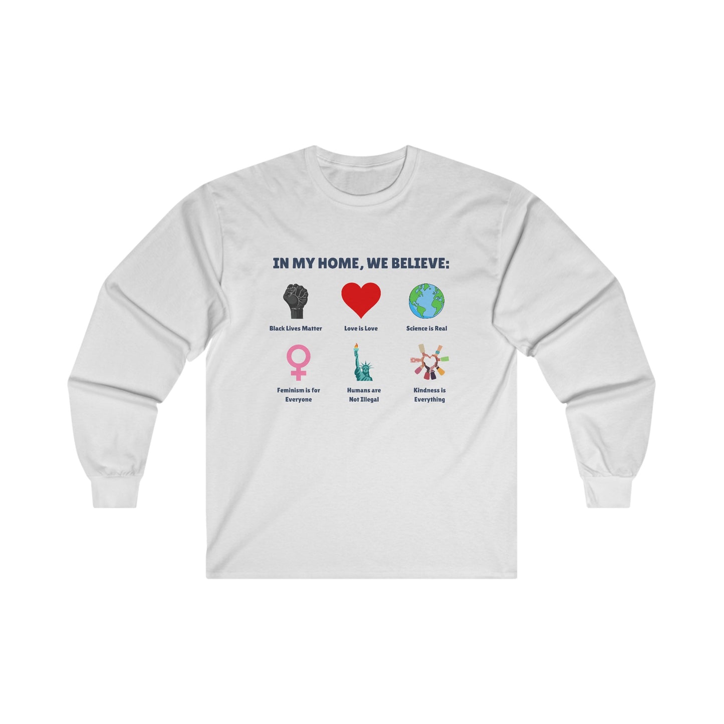 In My Home We Believe Long Sleeve Tee