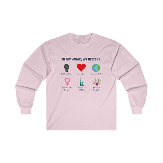 In My Home We Believe Long Sleeve Tee