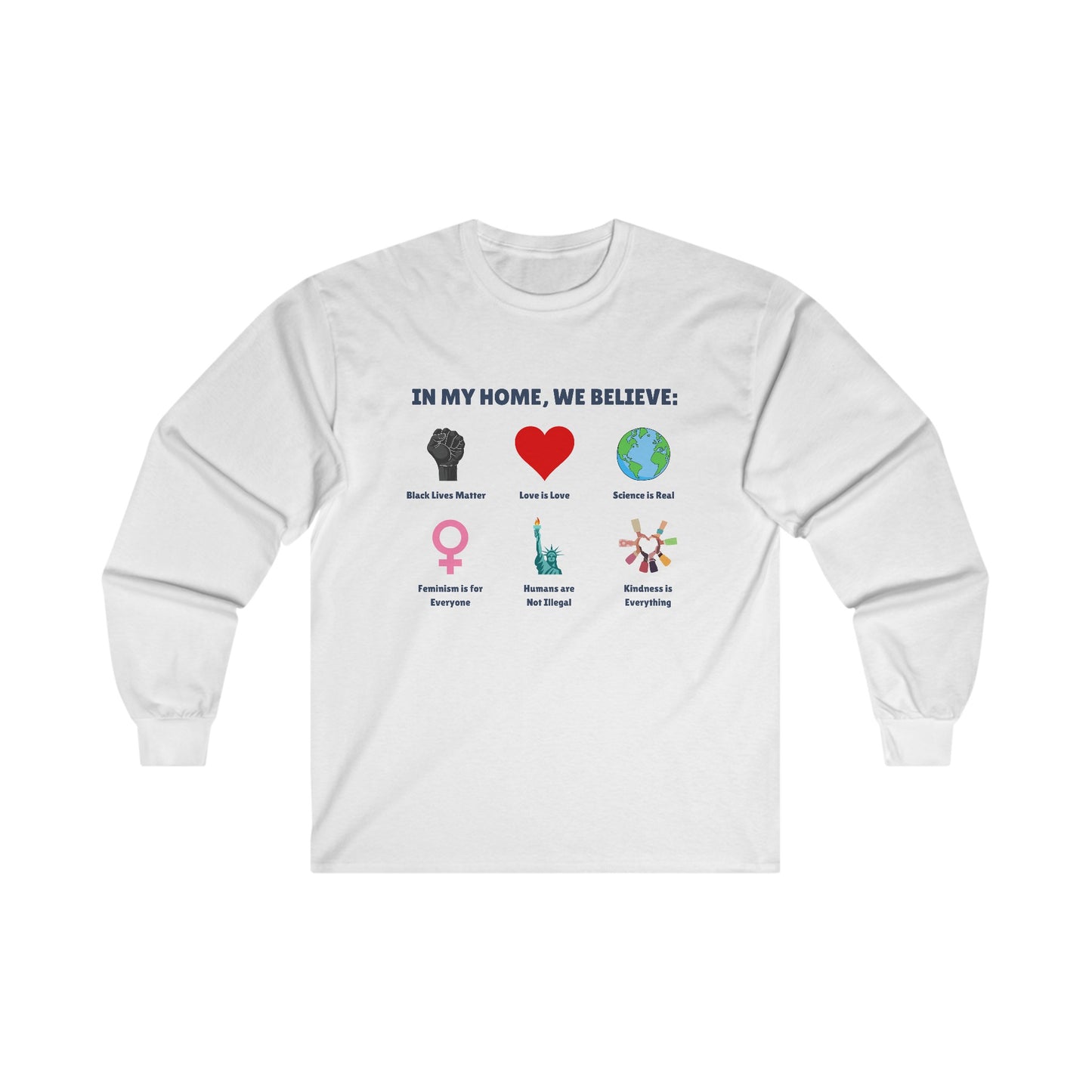 In My Home We Believe Long Sleeve Tee