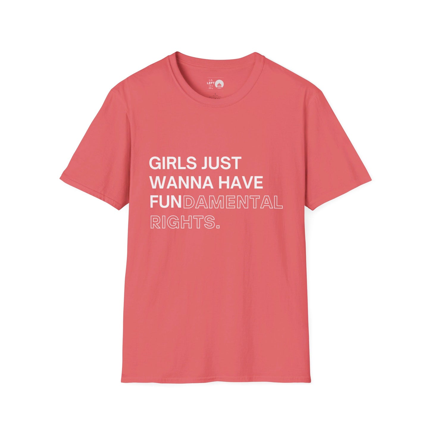 Girls Just Wanna Have Fun(damental Rights) T Shirt