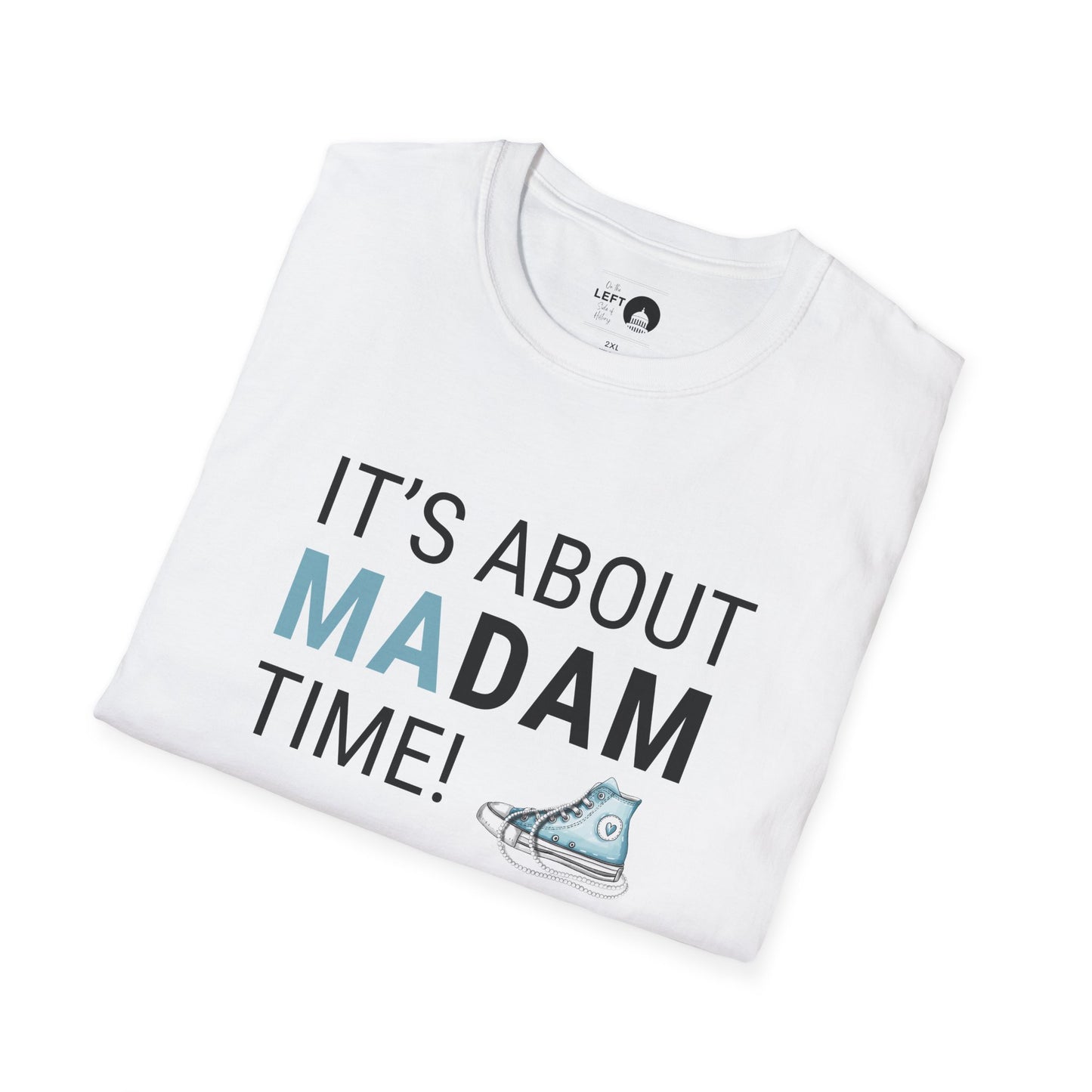 It's About Madam Time T Shirt