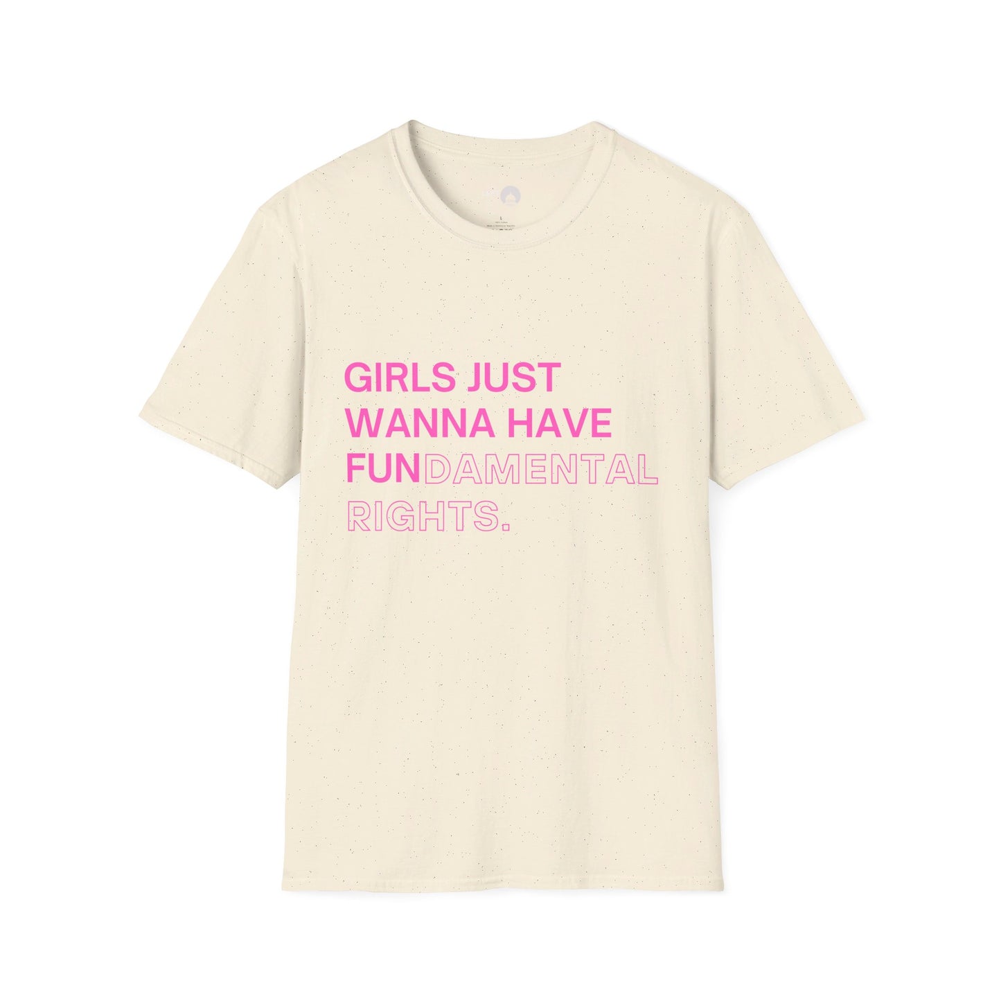 Girls Just Wanna Have Fun(damental Rights) T Shirt