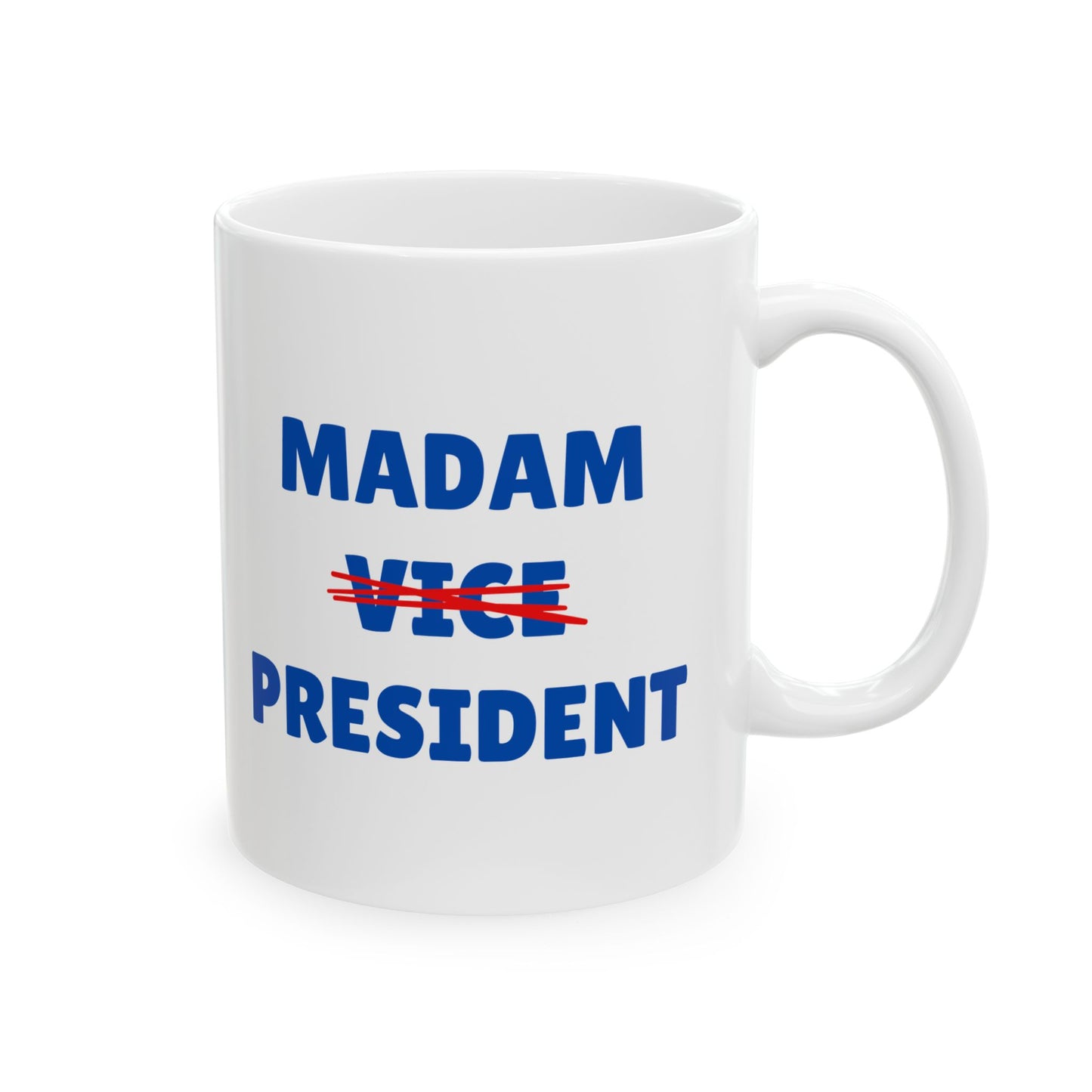 Madam (Vice) President Ceramic Mug