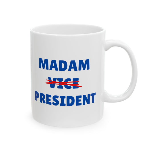 Madam (Vice) President Ceramic Mug