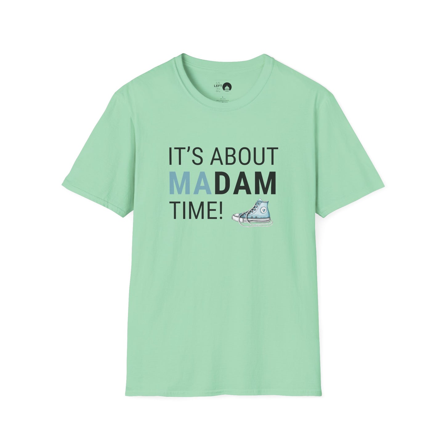 It's About Madam Time T Shirt