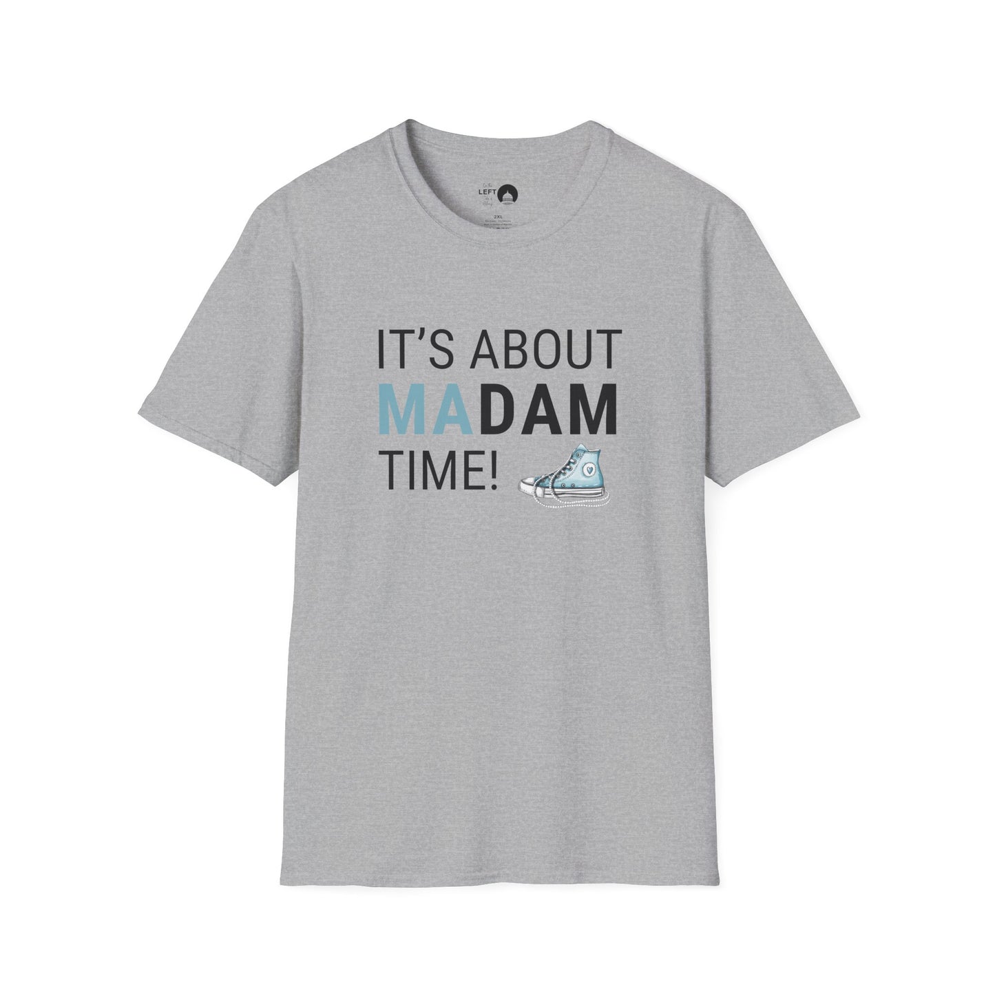 It's About Madam Time T Shirt