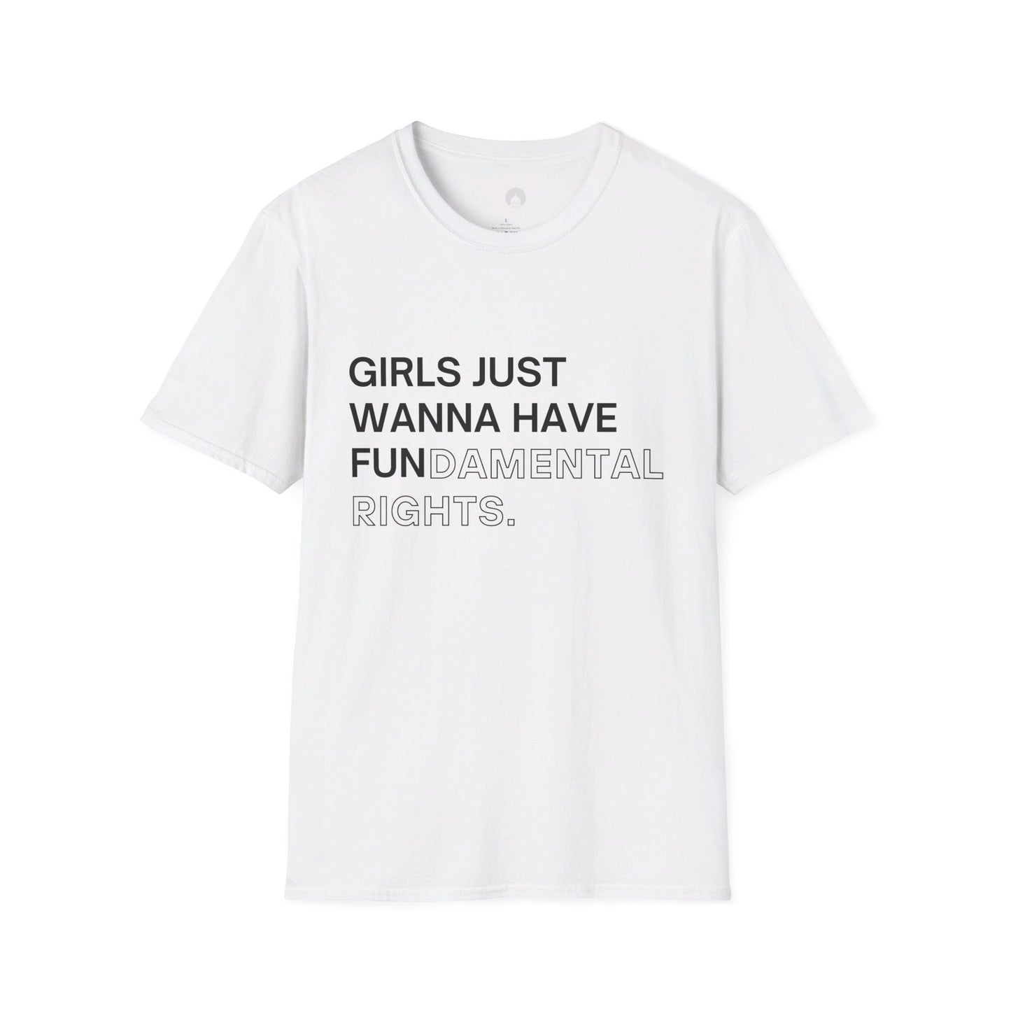 Girls Just Wanna Have Fun(damental Rights) T Shirt