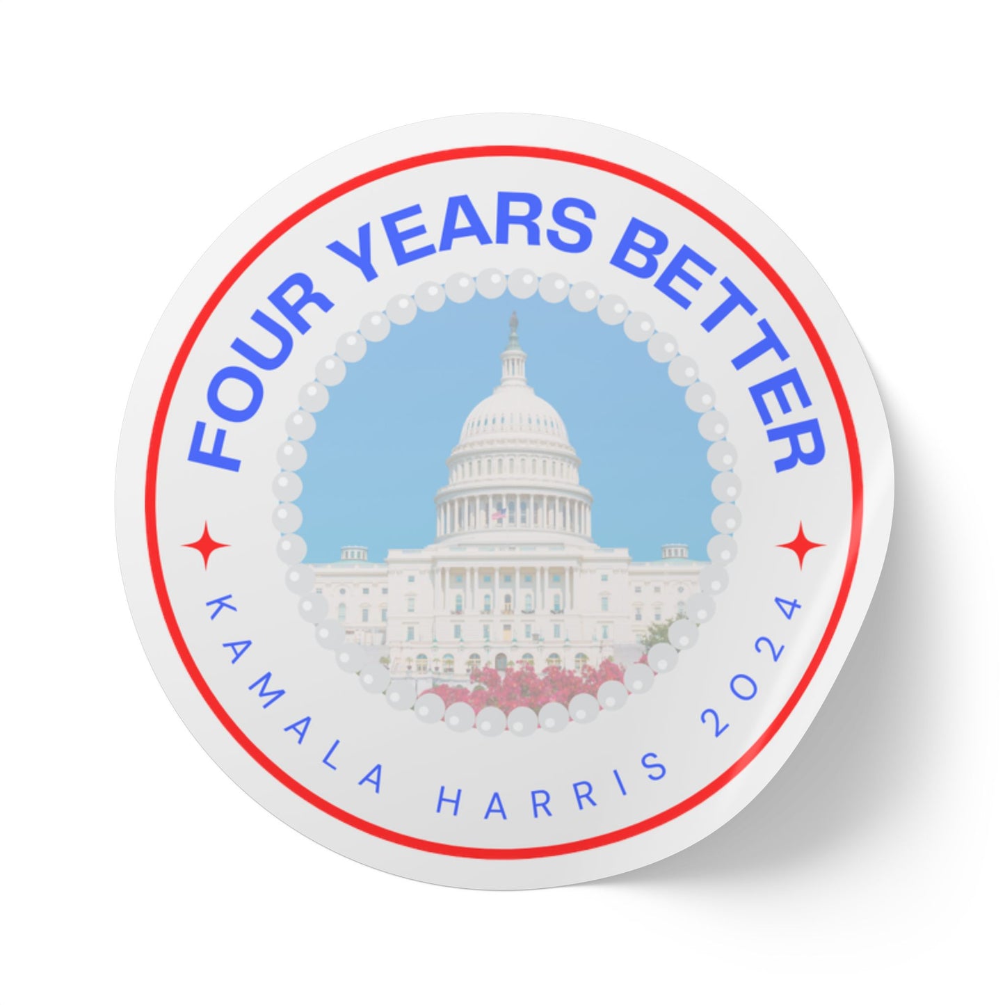 Four Years Better Round Stickers (Rolls of 50-100-250)