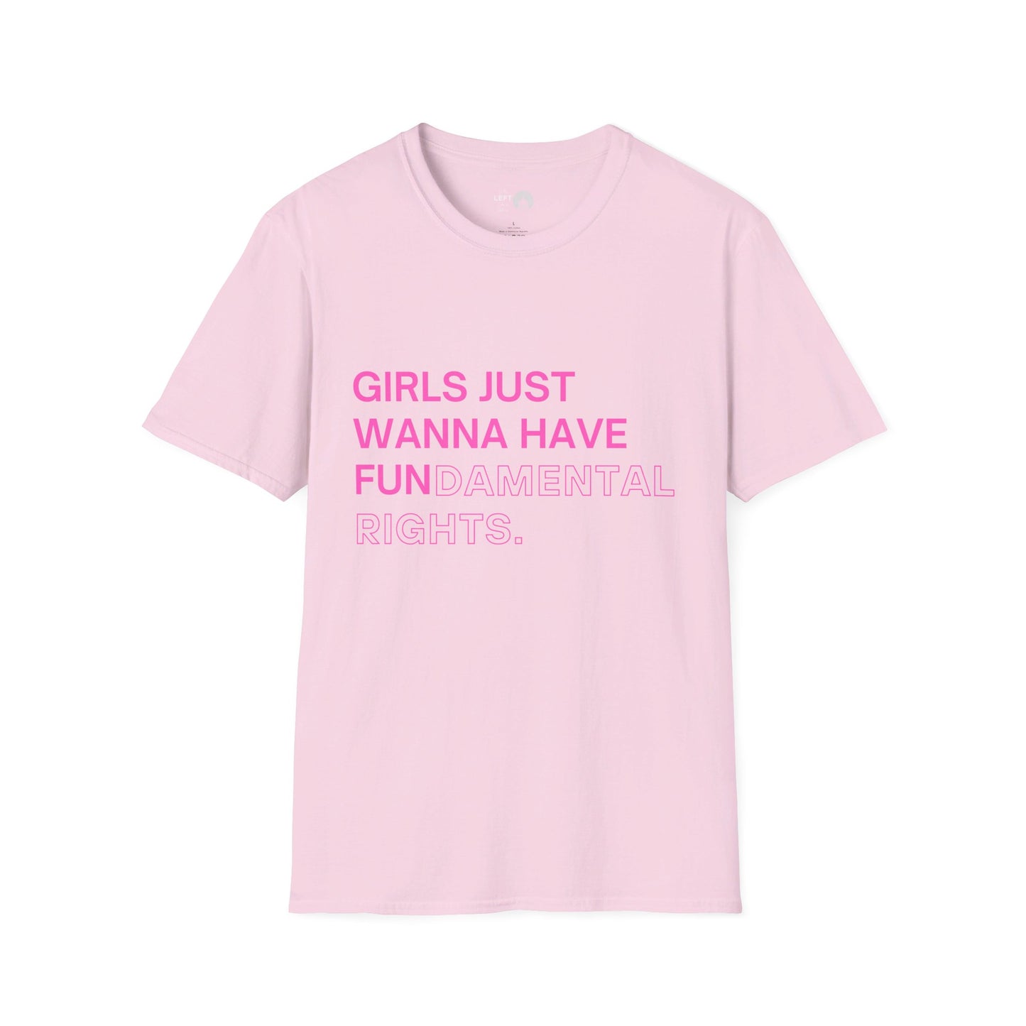 Girls Just Wanna Have Fun(damental Rights) T Shirt