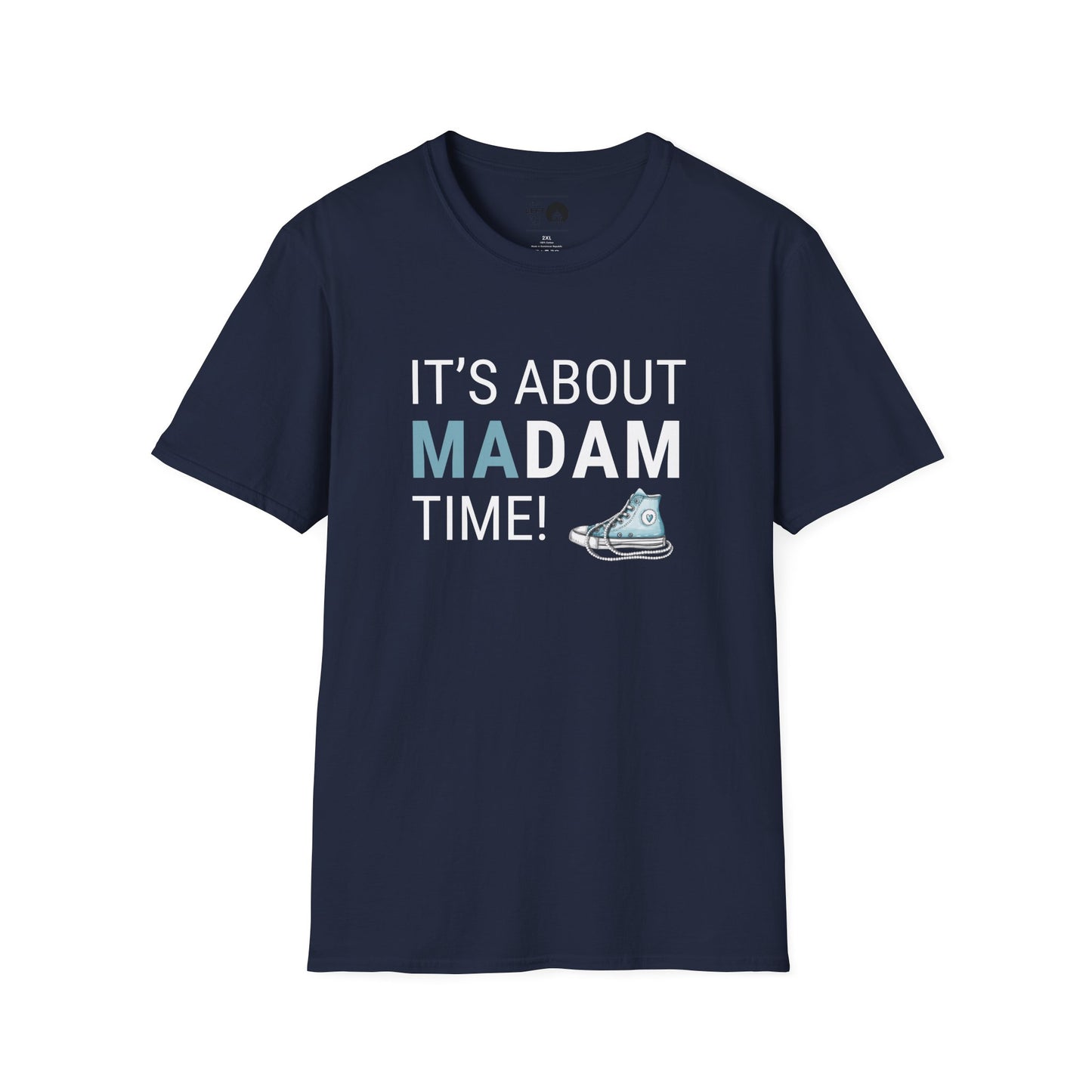 It's About Madam Time T Shirt