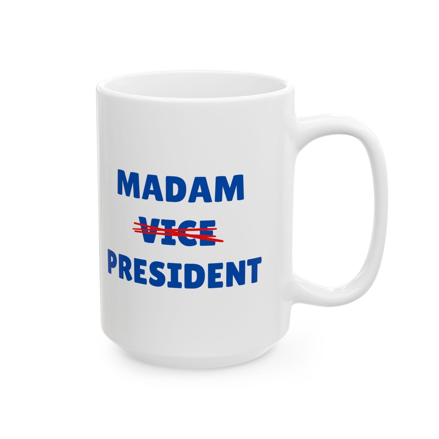 Madam (Vice) President Ceramic Mug