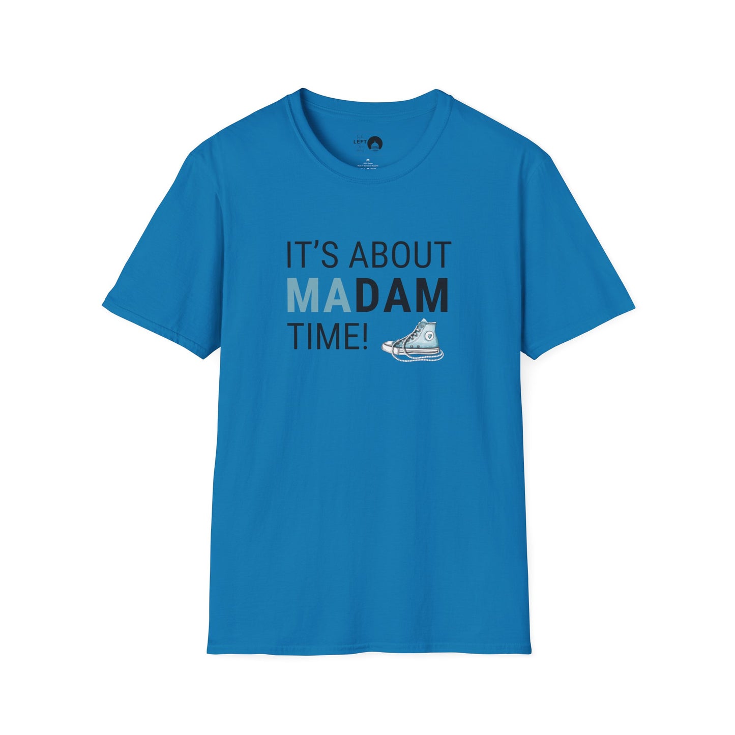 It's About Madam Time T Shirt