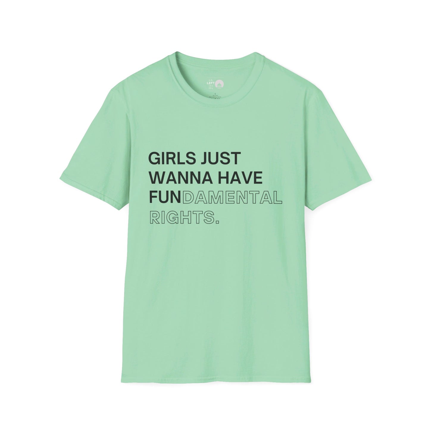 Girls Just Wanna Have Fun(damental Rights) T Shirt