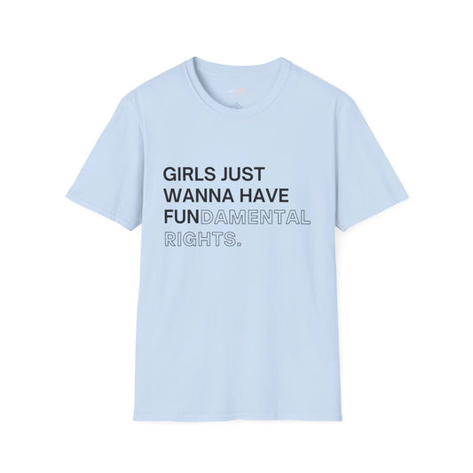 Girls Just Wanna Have Fun(damental Rights) T Shirt