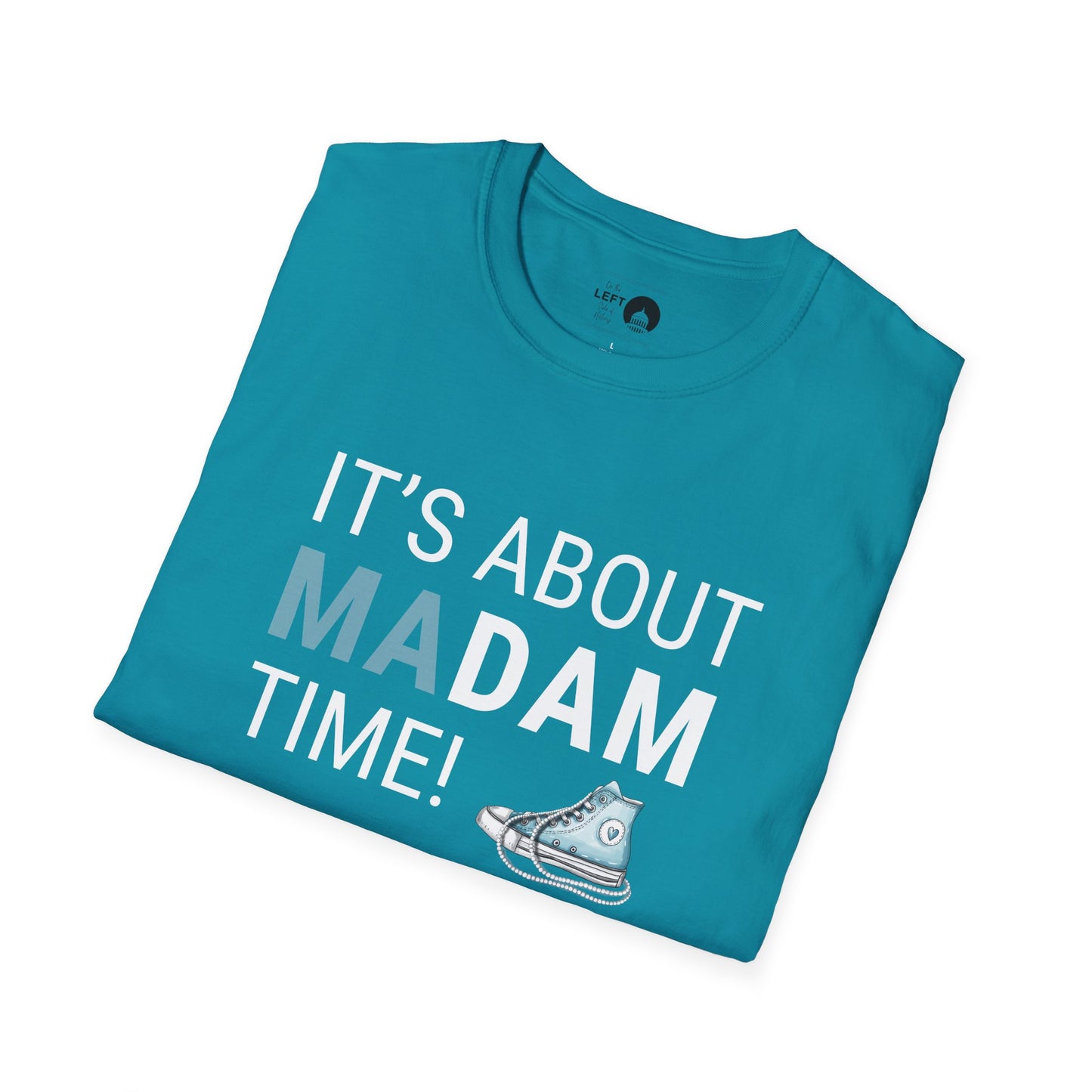 It's About Madam Time T Shirt