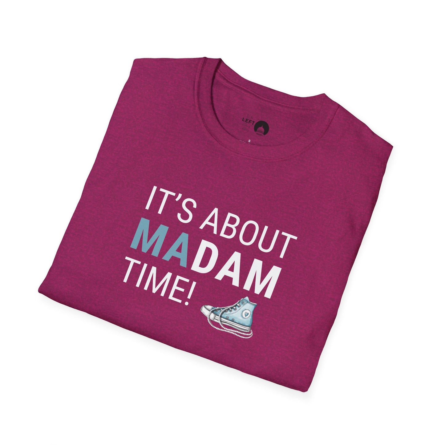 It's About Madam Time T Shirt