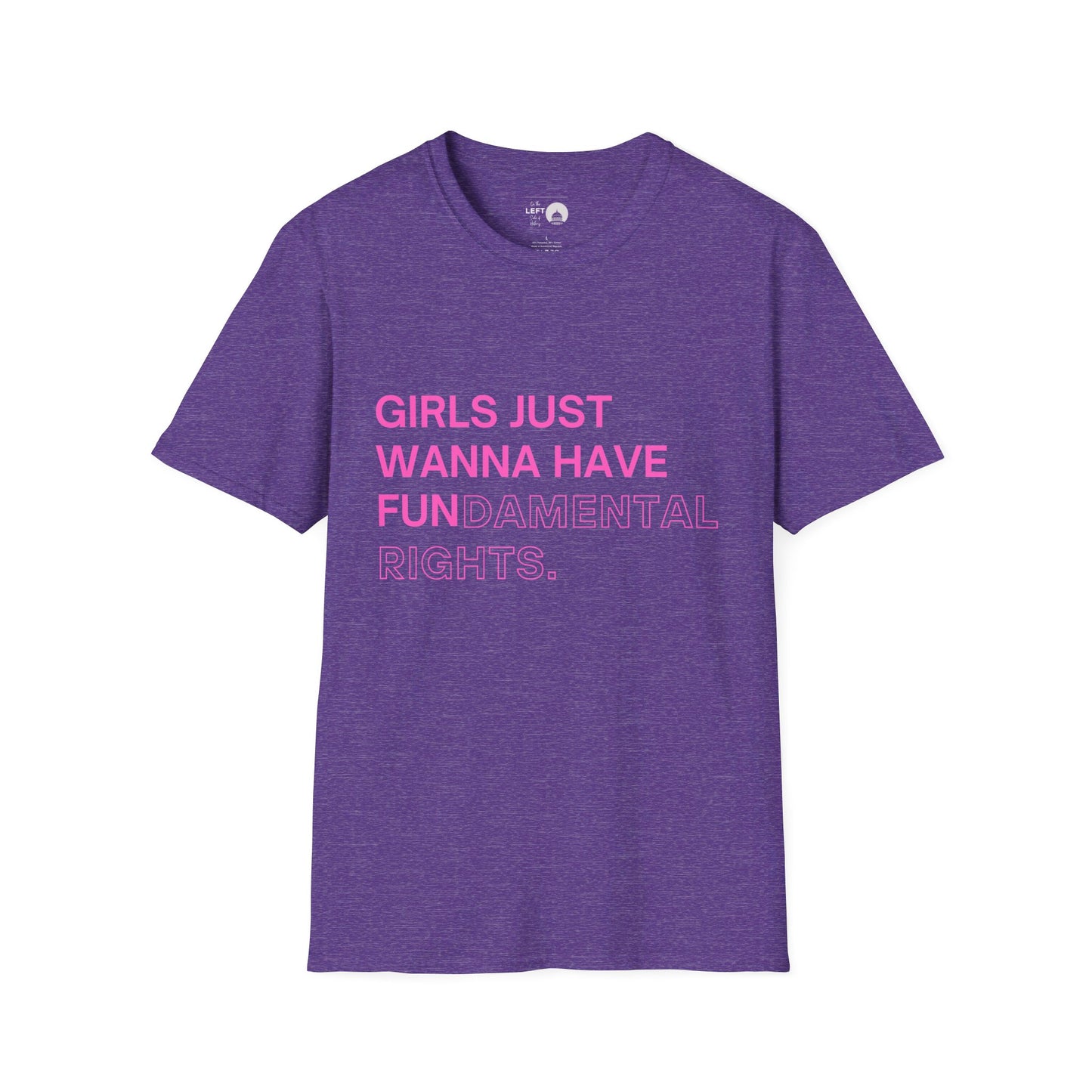 Girls Just Wanna Have Fun(damental Rights) T Shirt