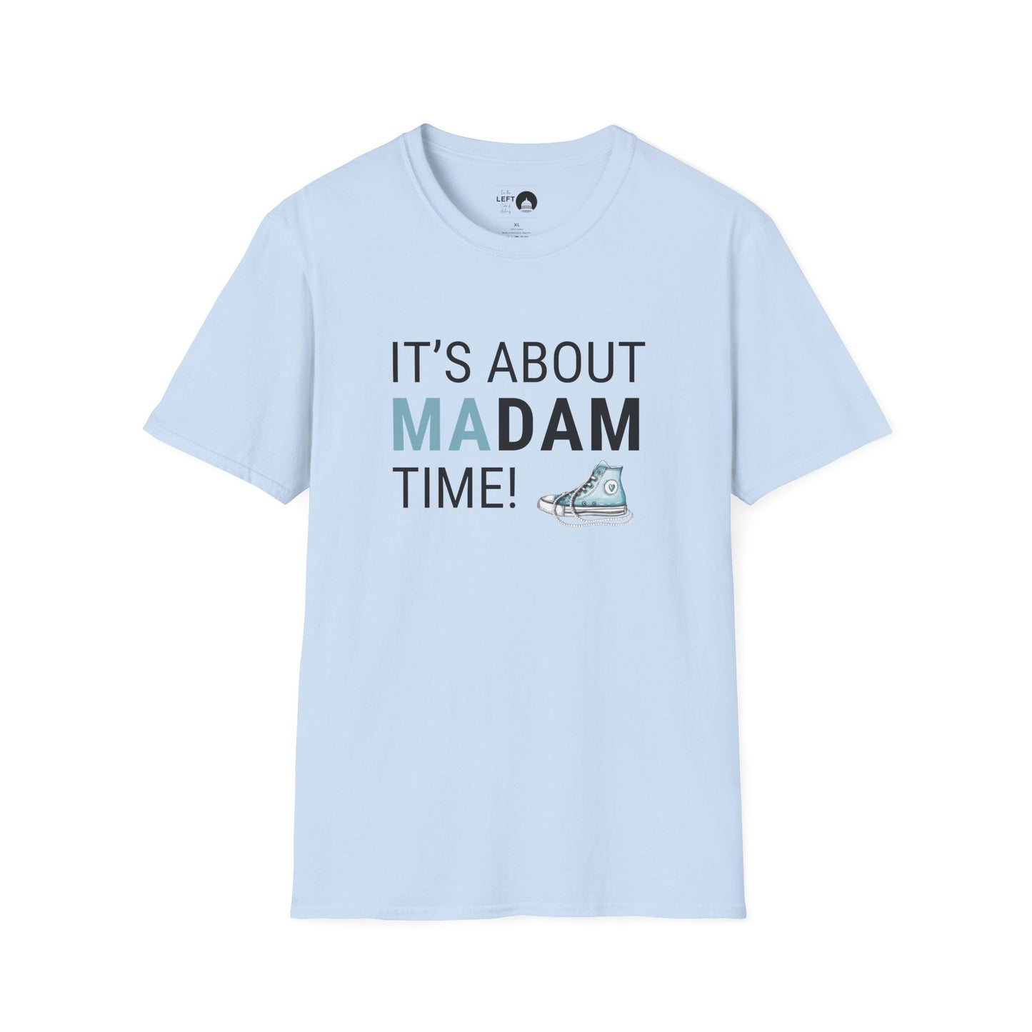 It's About Madam Time T Shirt