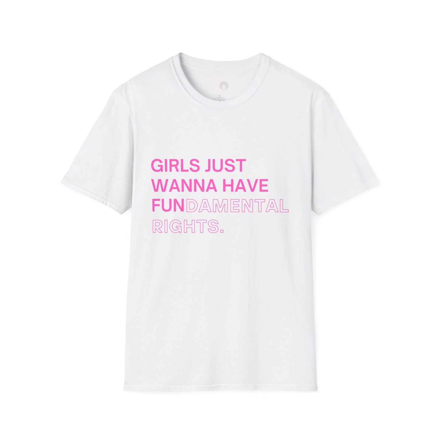 Girls Just Wanna Have Fun(damental Rights) T Shirt