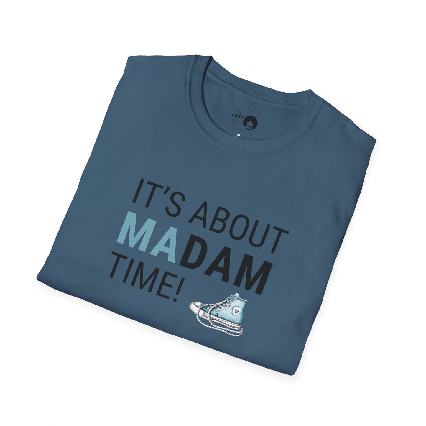 It's About Madam Time T Shirt