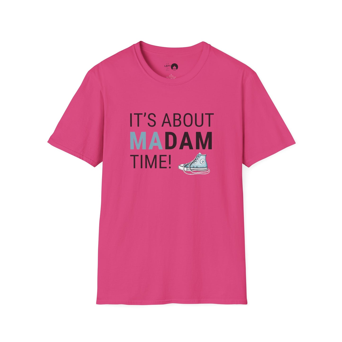 It's About Madam Time T Shirt