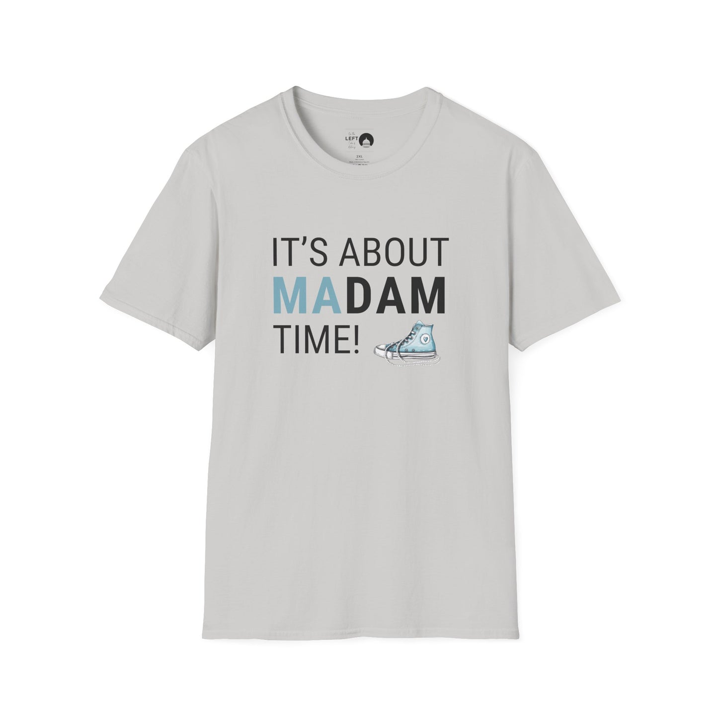 It's About Madam Time T Shirt