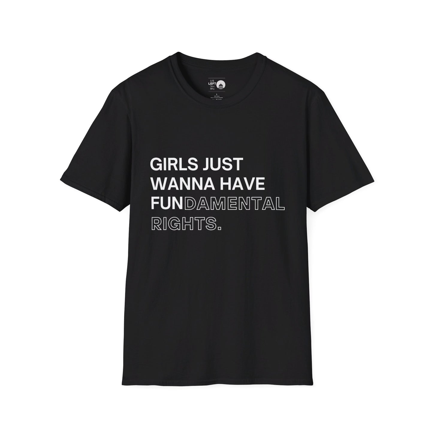 Girls Just Wanna Have Fun(damental Rights) T Shirt