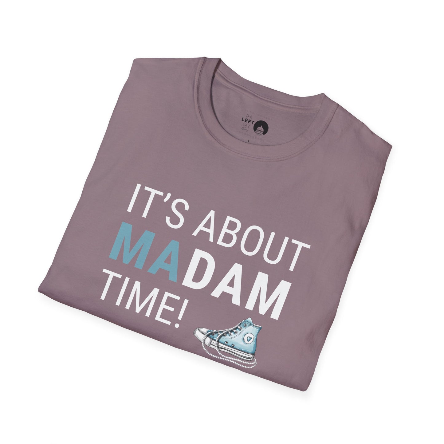 It's About Madam Time T Shirt