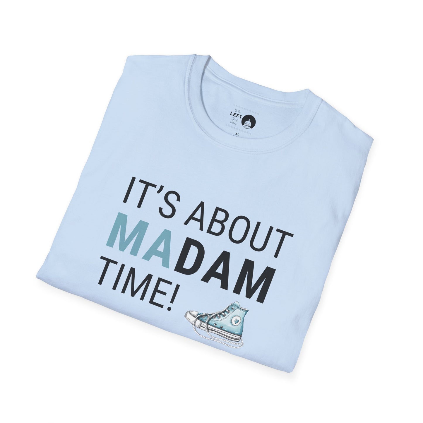 It's About Madam Time T Shirt