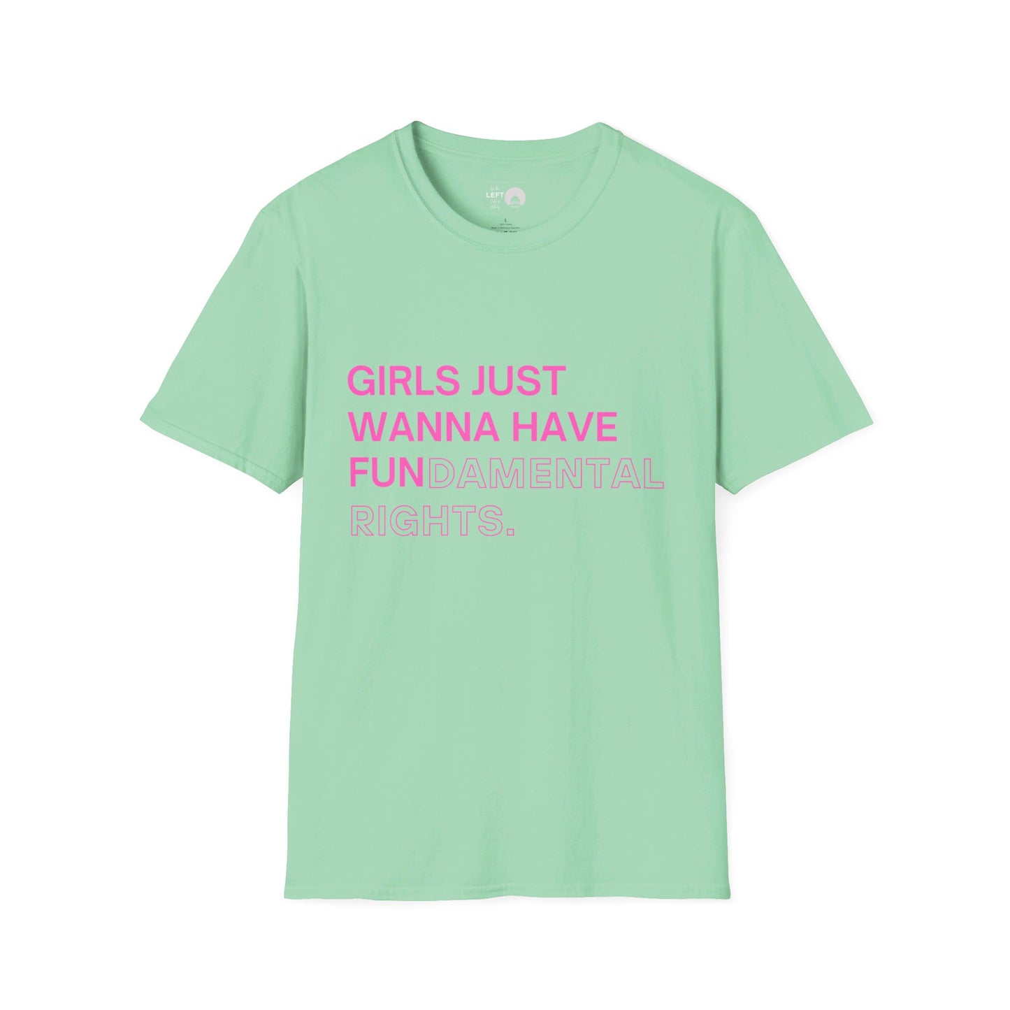 Girls Just Wanna Have Fun(damental Rights) T Shirt