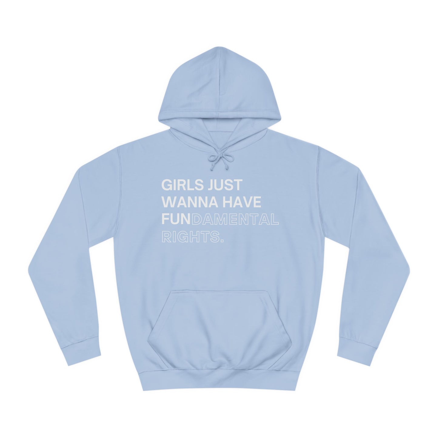 Girls Just Wanna Have Fun(damental Rights) Sweatshirt